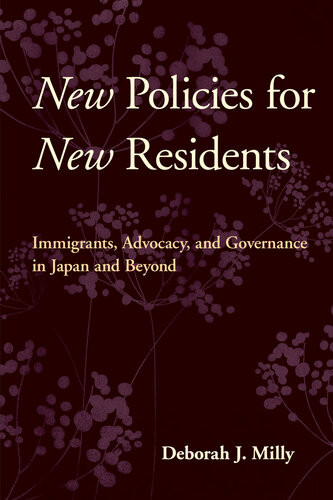 New Policies For New Residents Immigrants Advocacy And Governance In Japan And Beyond Deborah J Milly
