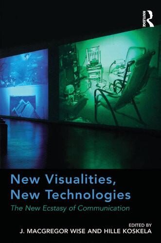 New Visualities New Technologies J Macgregor Wise Hille Koskela