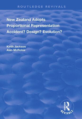 New Zealand Adopts Proportional Representation Accident Design Evolution Keith Jackson Alan Mcrobie