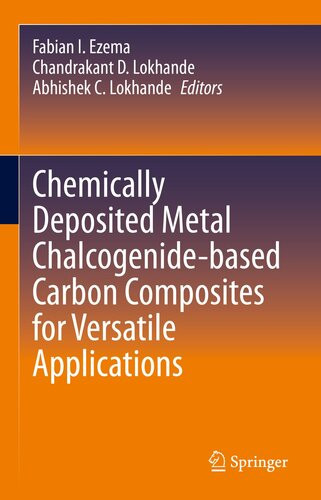 Chemically Deposited Metal Chalcogenidebased Carbon Composites For Versatile Applications Fabian I Ezema