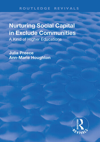 Nurturing Social Capital In Excluded Communities A Kind Of Higher Education Julia Preece