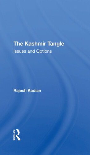 The Kashmir Tangle Issues And Options Rajesh Kadian