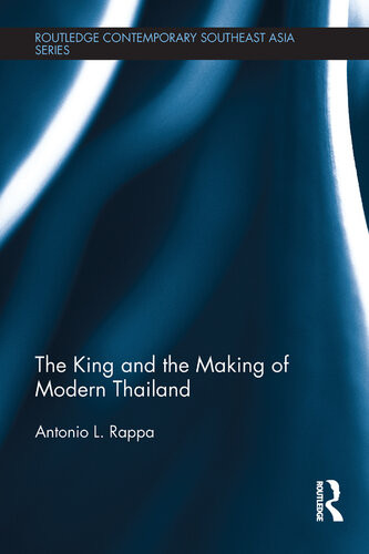 The King And The Making Of Modern Thailand Antonio L Rappa