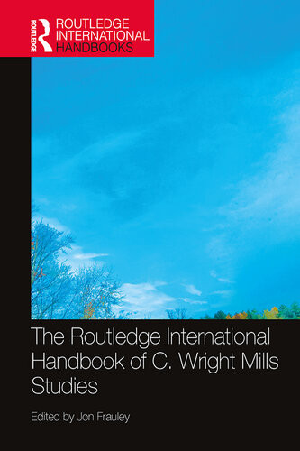 The Routledge International Handbook Of C Wright Mills Studies Jon Frauley