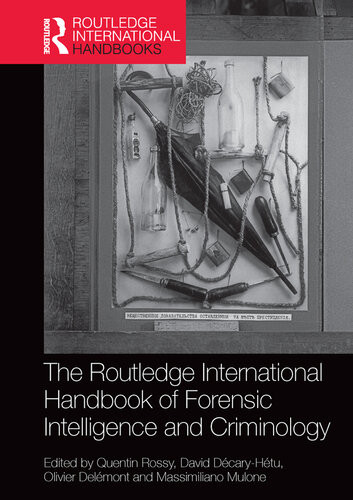 The Routledge International Handbook Of Forensic Intelligence And Criminology Quentin Rossy