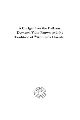 A Bridge Over The Balkans Demetra Vaka Brown And The Tradition Of Womens Orients Eleftheria Arapoglou