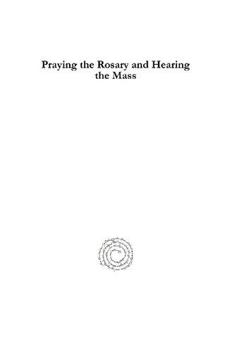 Praying The Rosary And Hearing The Mass Mthode Facile Pour Rciter Le Trssaint Rosaire Anonymous