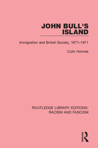 John Bulls Island Immigration And British Society 18711971 Colin Holmes
