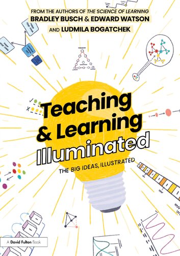 Teaching Learning Illuminated The Big Ideas Illustrated 1st Edition Bradley Busch