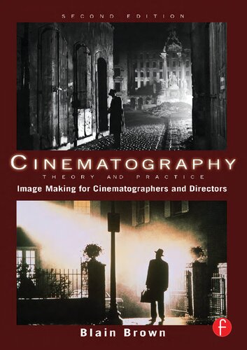 Cinematography Theory And Practice Imagemaking For Cinematographers And Directors 2nd Edition Blain Brown