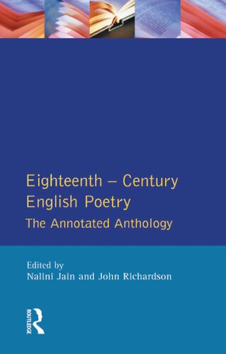 Eighteenth Century English Poetry The Annotated Anthology 1st Edition Nalini Jain And John Richardson