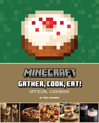 Minecraft Gather Cook Eat Official Cookbook Tara Theoharis