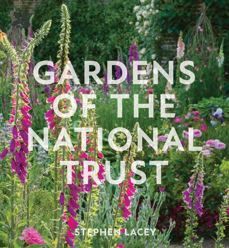 Gardens Of The National Trust New Edition Guide To The Most Beautiful Gardens 4th Edition Stephen Lacey