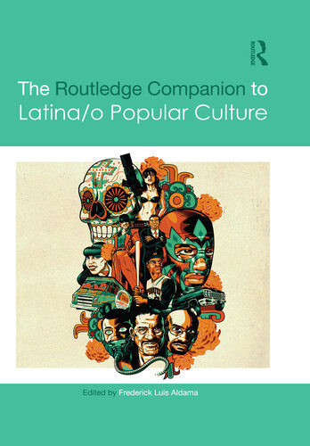 The Routledge Companion To Latinao Popular Culture Frederick Luis Aldama