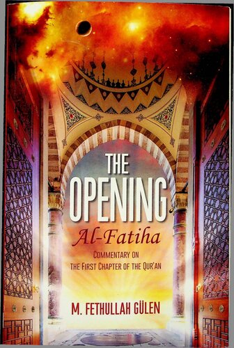 The Opening Alfatiha Commentary On The First Chapter Of The Quran 1st Edition Fethullah Gulen