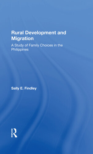 Rural Development And Migration A Study Of Family Choices In The Philippines Sally E Findley