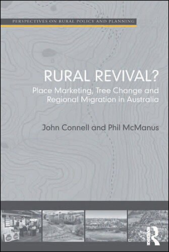 Rural Revival Place Marketing Tree Change And Regional Migration In Australia John Connell Phil Mcmanus