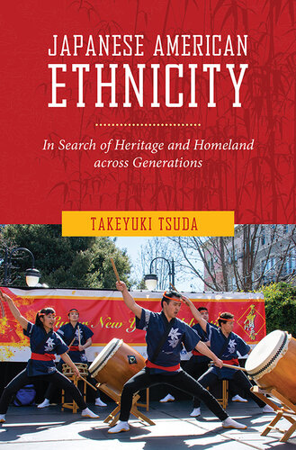 Japanese American Ethnicity In Search Of Heritage And Homeland Across Generations Takeyuki Tsuda
