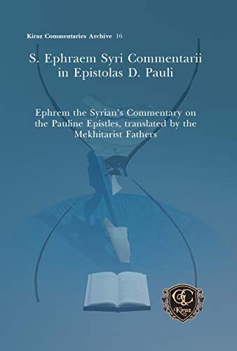 S Ephraem Syri Commentarii In Epistolas D Pauli Ephrem The Syrians Commentary On The Pauline Epistles Translated By The Mekhitarist Fathers Archive English And Latin Edition Ephraem Syrus