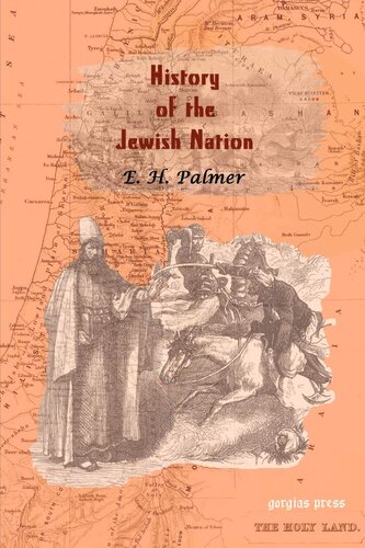 A History Of The Jewish Nation From The Earliest Times To The Present Day E H Palmer