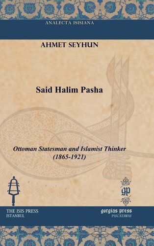 Said Halim Pasha Analecta Isisiana Ottoman And Turkish Studies Reprint Ahmet Seyhun