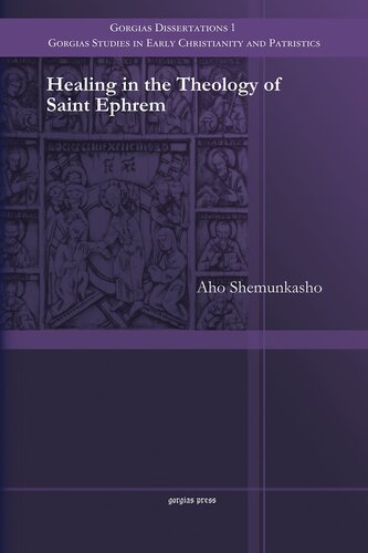 Healing In The Theology Of Saint Ephrem Aho Shemunkasho