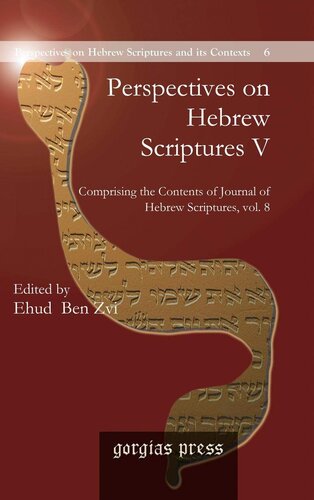 Perspectives On Hebrew Scriptures V Perspectives On Hebrew Scriptures And Its Contexts 1st Edition Ehud Ben Zvi