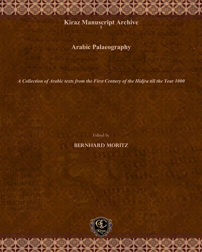 Arabic Palaeography A Collection Of Arabic Tales From The First Century Of The Hidjra Till The Year 1000 Gorgias Manuscript Studies Kiraz Manuscript Archive Unknown