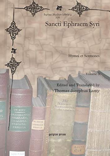 Sancti Ephraem Syri Vol 3 Hymni Et Sermones Syriac Studies Library Thomas Joseph Lamy