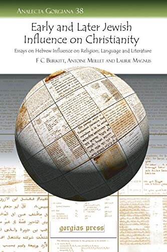 Early And Later Jewish Influence On Christianity Analecta Gorgiana F Crawford Burkitt