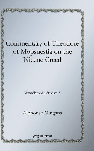Commentary Of Theodore Of Mopsuestia On The Nicene Creed Woodbrooke Studies English And Syriac Edition Bilingual Alphonse Mingana
