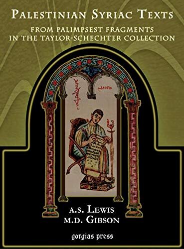 Palestinian Syrian Texts From Palimpsest Fragments In The Taylorschechter Collection A S Lewis