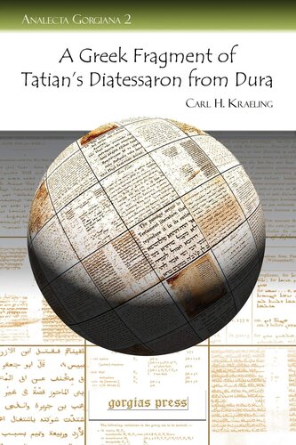 A Greek Fragment Of Tatians Diatessaron From Dura With Facsimile Transcription And Introduction Carl Kraeling