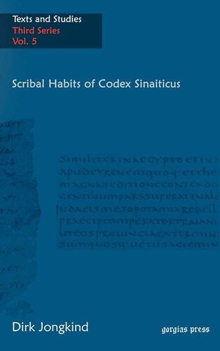 Scribal Habits Of Codex Sinaiticus Texts And Studies Third Series Texts And Studies Contributions To Biblical And Patristic L Dirk Jongkind