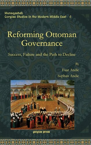 Reforming Ottoman Governance Munaqashat Fuat Andicsuphan Andic
