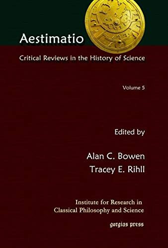 Aestimatio Critical Reviews In The History Of Science Volume 5 Tracey Rihll Editor