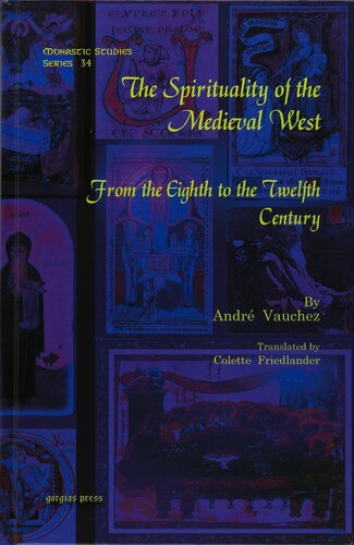 The Spirituality Of The Medieval West From The Eighth To The Twelfth Century Reprint Andr Vauchez