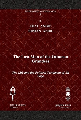 The Last Man Of The Ottoman Grandees The Life And The Political Testament Of Li Paa Fuat Andic