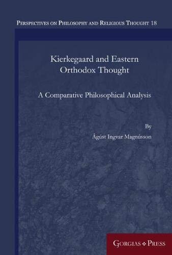Kierkegaard And Eastern Orthodox Thought A Comparative Philosophical Analysis Gst Magnsson