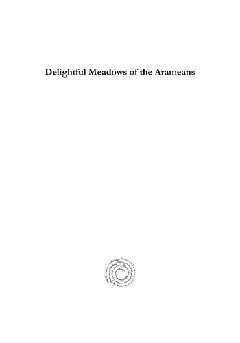 Delightful Meadows Of The Arameans Selections From Syriac Literature Jacques Eugene Manna