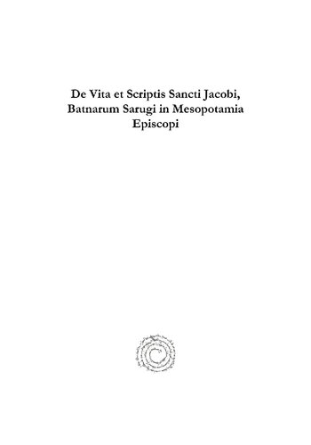 De Vita Et Scriptis Sancti Jacobi Batnarum Sarugi In Mesopotamia Episcopi Jean Baptiste Abbeloos