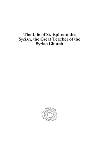 The Life Of St Ephrem The Syrian The Great Teacher Of The Syriac Church Anonymous