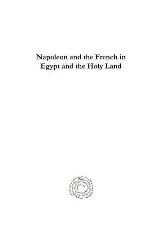Napoleon And The French In Egypt And The Holy Land Aryeh Shmuelevitz