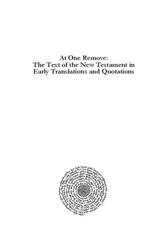 At One Remove The Text Of The New Testament In Early Translations And Quotations H A G Houghton Peter Montoro