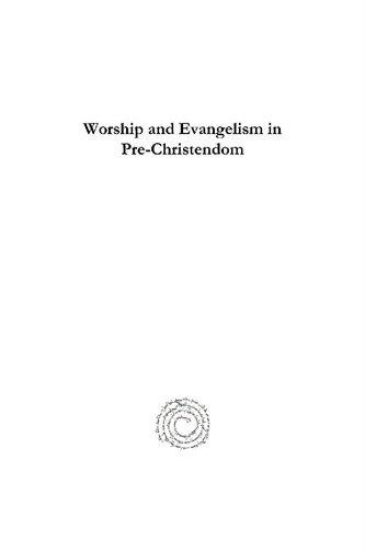 Worship And Evangelism In Prechristendom Alan Kreider