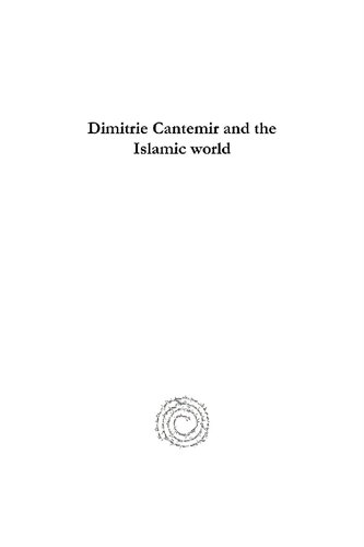 Dimitrie Cantemir And The Islamic World Cristina Birsan Mihai Maxim