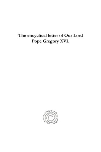 The Encyclical Letter Of Our Lord Pope Gregory Xvi To All Patriarchs Primates Archbishops And Bishops Issued May 8 1844 Culling Eardley Smith