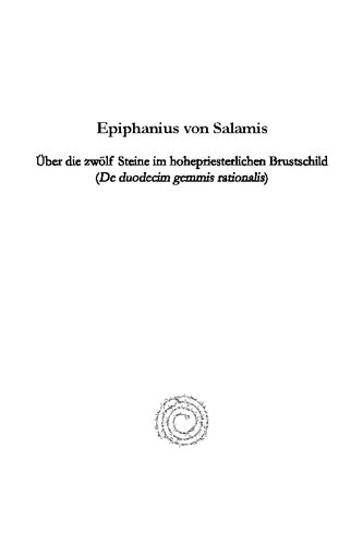 Epiphanius Von Salamis Uber Die Zwolf Steine Im Hohepriesterlichen Brustschild De Duodecim Gemmis Rationalis Nach Dem Codex Vaticanus Borgianus Ar Epiphanius Of Salamis Felix Albrecht Arthur Manukyan