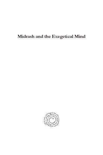 Midrash And The Exegetical Mind Proceedings Of The 2008 And 2009 Sbl Midrash Sessions Lieve Teugels Editor Rivka Ulmer Editor