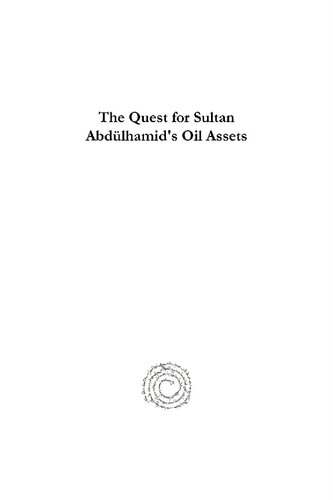 The Quest For Sultan Abdlhamids Oil Assets His Heirs Legal Battle For Their Rights E Mahmud Sami
